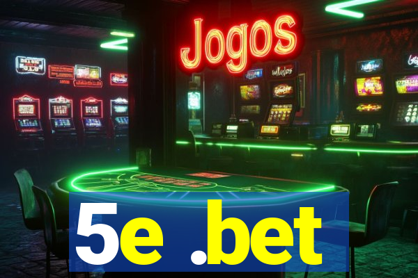 5e .bet